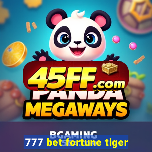 777 bet fortune tiger